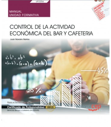 MANUAL CONTROL DE LA ACTIVIDAD ECONOMICA DEL BAR Y CAFETERIA (UF0256)