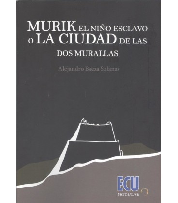 MURIK EL NIÑO ESCLAVO DE LA CIUDAD DE LAS DOS MURALLAS