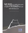 MURIK EL NIÑO ESCLAVO DE LA CIUDAD DE LAS DOS MURALLAS
