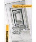 DEMASIADO TARDE PARA VOLVER