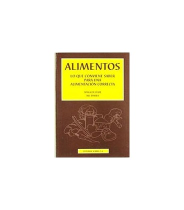 ALIMENTOS LO QUE CONVIENE SABER PARA UNA ALIMENTACION
