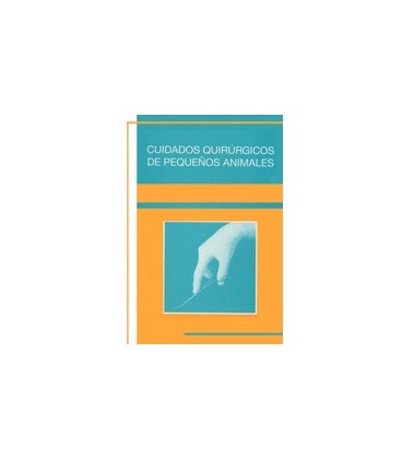 CUIDADOS QUIRURGICOS DE PEQUEÑOS ANIMALES