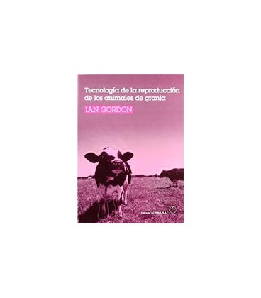 TECNOLOGIA DE LA REPRODUCCION DE LOS ANIMALES DE GRANJA