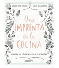 UNA IMPRENTA EN LA COCINA (APRENDE LA TECNICA DE LA KITCHEN LITHO)