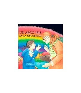 UN ARCO IRIS EN LA OSCURIDAD