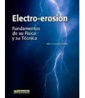 ELECTRO EROSION FUNDAMENTOS DE SU FISICA Y SU TECNICA