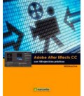 APRENDER ADOBE AFTER EFFECTS CC CON 100 EJERCICIOS PRACTICOS