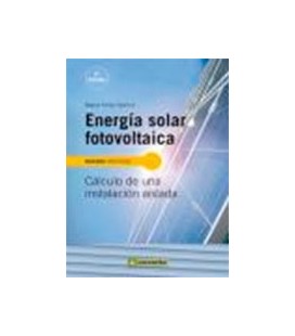 ENERGIA SOLAR FOTOVOLTAICA (CALCULO DE UNA INSTALACION AISLADA) 3ED