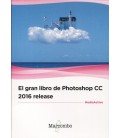 GRAN LIBRO DE PHOTOSHOP CC 2016 RELEASE