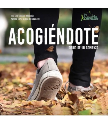ACOGIENDOTE (DIARIO DE UN COMIENZO)