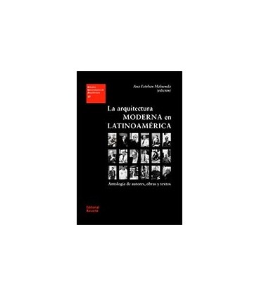 ARQUITECTURA MODERNA EN LATINOAMERICA ANTOLOGIA DE AUTORES OBRAS