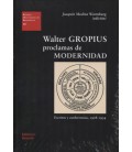 WALTER GROPIUS PROCLAMA DE MODERNIDAD