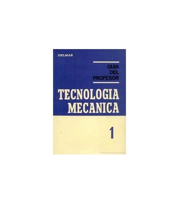 TECNOLOGIA MECANICA I G P (GUIA PROFESO