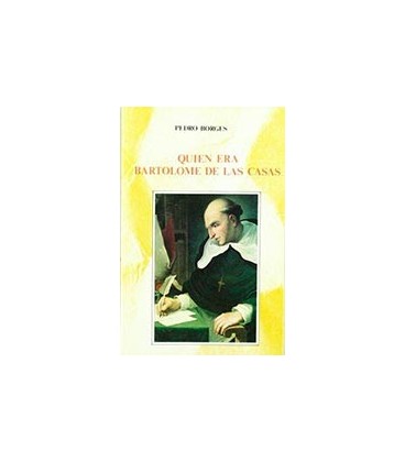 QUIEN ERA BARTOLOME DE LAS CASAS
