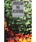 ANTROPOLOGIA PARA INCONFORMES