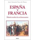 ESPAÑA Y FRANCIA HISTORIA SECULAR DE UN