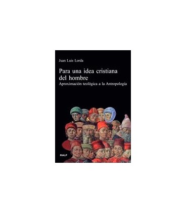 PARA UNA IDEA CRISTIANA DEL HOMBRE