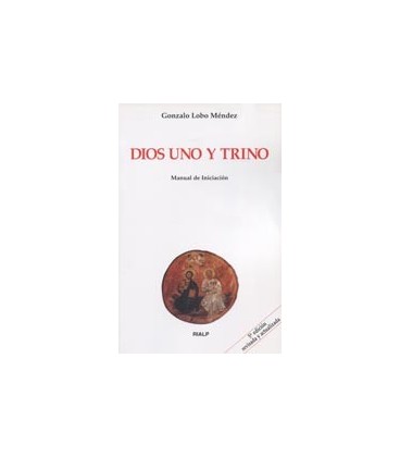 DIOS UNO Y TRINO 5 ED REVISADA Y ACTUALIZADA