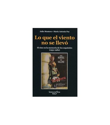 LO QUE EL VIENTO NO SE LLEVO CINE MEMORIA ESPAÑOLES 1931 1982