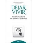 DEJAR VIVIR (MARIAS Y LEJEUNE EN DEFENSA DE LA VIDA)