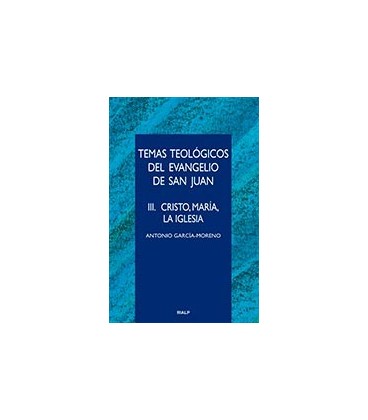 TEMAS TEOLOGICOS DEL EVANGELIO DE SAN JUAN III