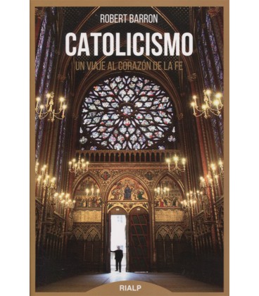 CATOLICISMO UN VIAJE AL CORAZON DE LA FE