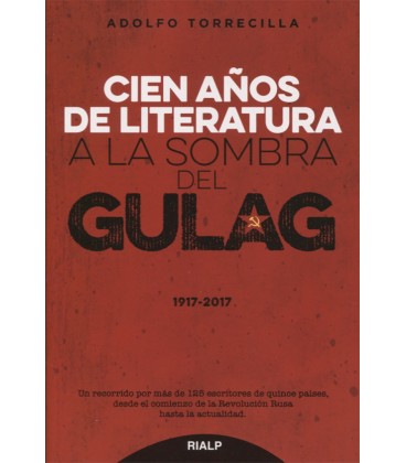 CIEN AÑOS DE LITERATURA A LA SOMBRA DEL GULAG