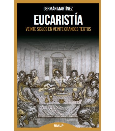 EUCARISTIA (VEINTE SIGLOS EN VEINTE GRANDES TEXTOS)