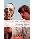 TRANSHUMANISMO Y FASCINACION POR LAS NUEVAS TECNOLOGIAS