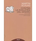 CONTRA LA IDOLATRIA DEL DINERO
