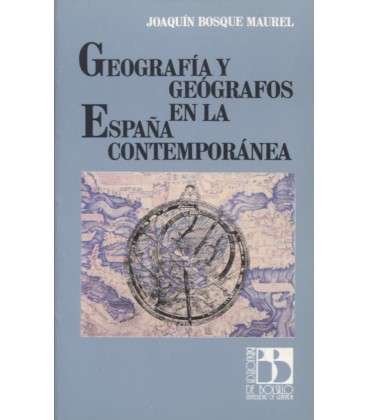 GEOGRAFIA Y GEOGRAFOS EN LA ESPAÑA CONTEMPORANEA