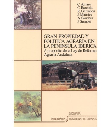 GRAN PROPIEDAD Y POLITICA AGRARIA EN LA PENINSULA IBERICA