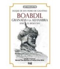 BOABDIL GRANADA Y LA ALHAMBRA HASTA EL SIGLO XVI
