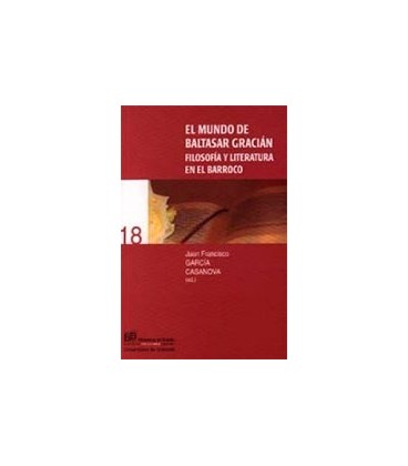 MUNDO DE BALTASAR GRACIAN FILOSOFIA Y LITERATURA EN EL BARROCO