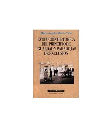 EVOLUCION HISTORICA DEL PRINCIPIO DE IGUALDAD Y PARADOJAS DE EXCLUSION
