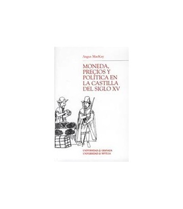 MONEDA PRECIOS Y POLITICA EN LA CASTILLA DEL SIGLO XV
