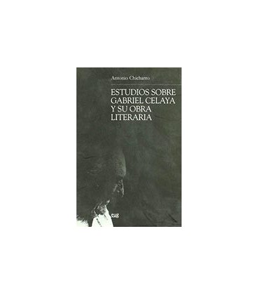 ESTUDIOS SOBRE GABRIEL CELAYA Y SU OBRA LITERARIA