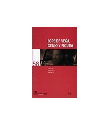 LOPE DE VEGA GENIO Y FIGURA