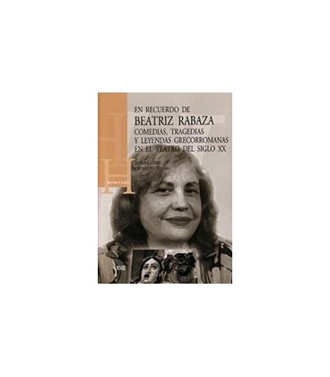 EN RECUERDO DE BEATRIZ RABAZA COMEDIAS TRAGEDIAS Y LEYENDAS