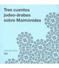 TRES CUENTOS JUDEO ARABES SOBRE MAIMONIDES