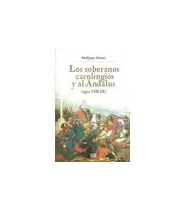 SOBERANOS CAROLINGIOS Y AL ANDALUS