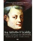 FRAY HERNANDO DE TALAVERA PRIMER ARZOBISPO DE GRANADA