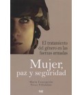 MUJER PAZ Y SEGURIDAD EL TRATAMIENTO DEL GENERO EN LAS FUERZAS ARMADAS