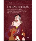 OTRAS FEDRAS NUEVOS ESTUDIOS SOBRE FEDRA E HIPOLITO EN EL SIGLO XX
