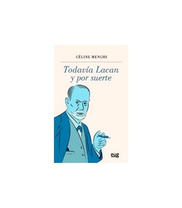 TODAVIA LACAN Y POR SUERTE