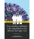 ESTUDIOS MILITARES Y DE SEGURIDAD EN LOS ALBORES DEL SIGLO XXI VOL II