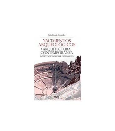 YACIMIENTOS ARQUEOLOGICOS Y ARQUITECTURA CONTMEPORANEA INTERVENCIONES