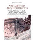 YACIMIENTOS ARQUEOLOGICOS Y ARQUITECTURA CONTMEPORANEA INTERVENCIONES