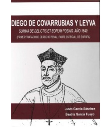 DIEGO DE COVARRUBIAS Y LEYVA SUMMA DELICTIS ET EORUM POENIS AÑO 1540