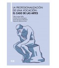 PROFESIONALIZACION DE UNA VOCACION EL CASO DE LAS ARTES